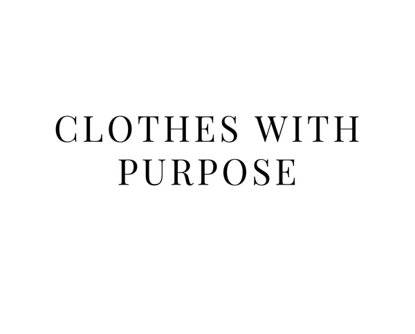CLOTHES WITH PURPOSE